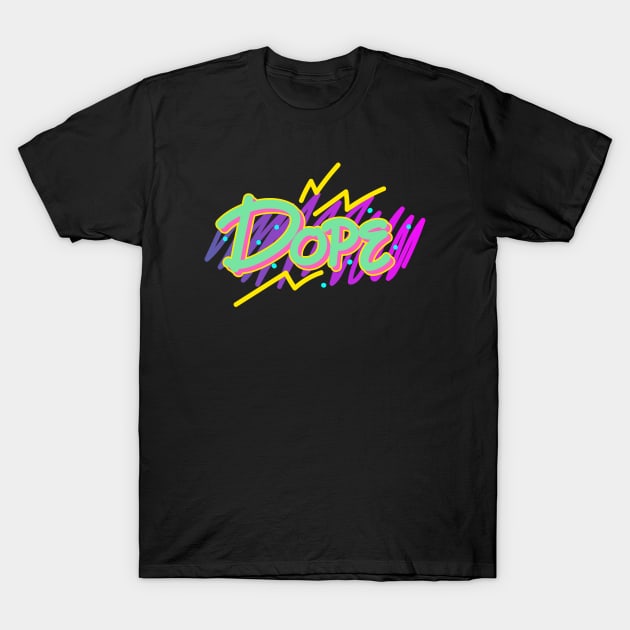 Dope T-Shirt by WMKDesign